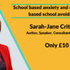 Sarah-Jane Critchley school based anxiety and emotionally based school avoidance