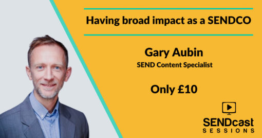 Gary Aubin - Having broad impact as a SENDCO