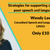 Strategies for supporting children with poor speech and language skills by Wendy Lee