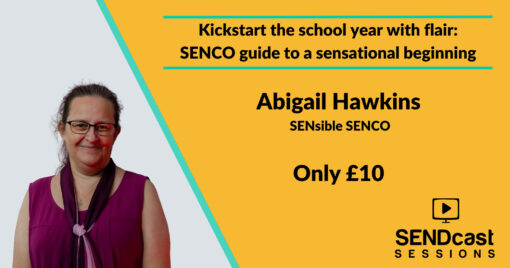 Kickstart the school year a SENCO guide by Abigail Hawkins