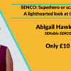 SENCO: Superhero or scapegoat? by Abigail Hawkins
