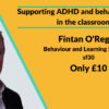 Supporting ADHD and behaviour issues with Fintan O'Regan