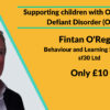 Supporting children with Oppositional Defiant Disorder with Fintan O'Regan