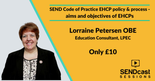 EHCP policy and process - aims and objectives of EHCPs by Lorraine Petersen