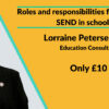 Roles and responsibilities for managing SEND in schools with Lorraine Petersen