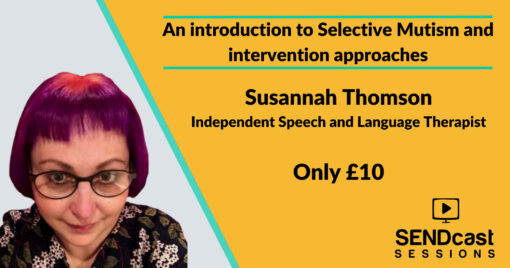 An introduction to Selective Mutism and intervention approaches with Susannah Thomson