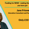 Funding for SEND with Jane Friswell