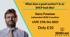 What does a good section F in an EHCP look like with Garry Freeman