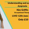 Understanding and supporting dyspraxia with Kim Griffin