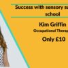 Success with sensory supports at school with Kim Griffin