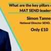 What are the key pillars of effective MAT SEND leadership with Simon Tanner